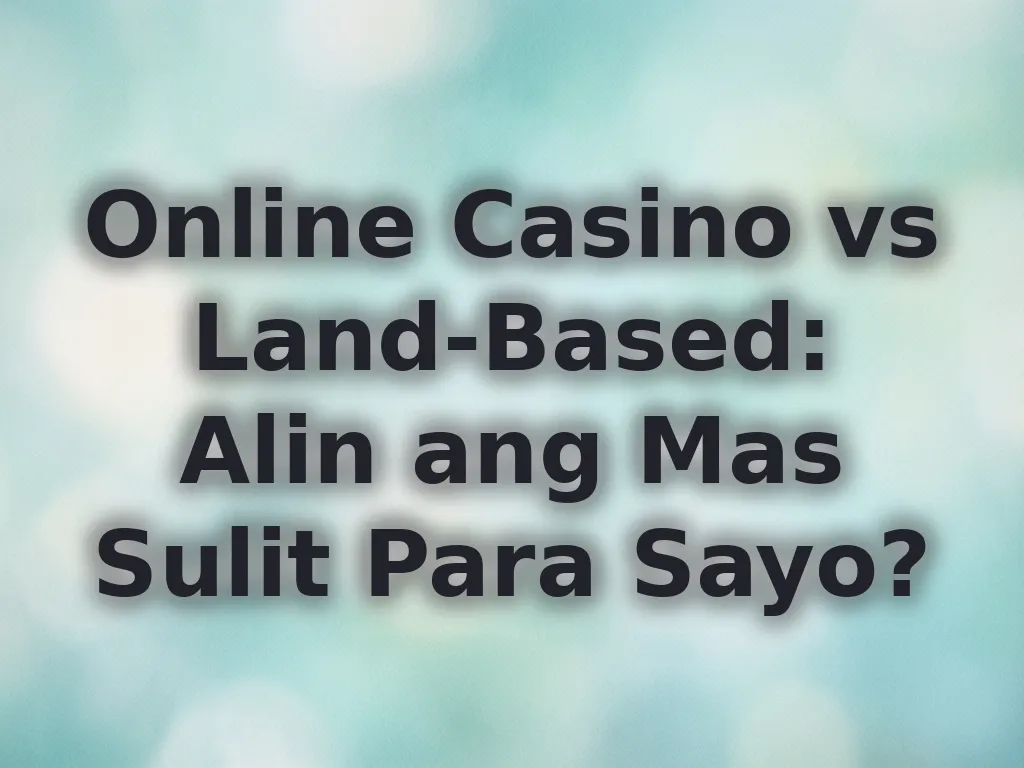 Online vs Land Based Casino